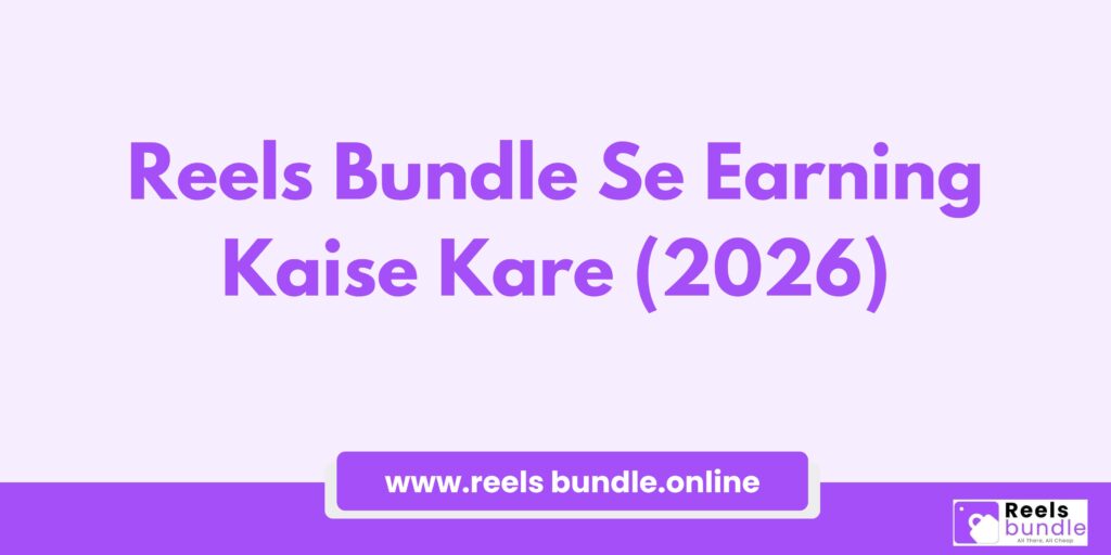 reels bundle se earning kaise kare step by step guide
