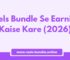 reels bundle se earning kaise kare step by step guide